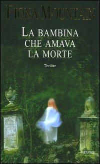 La bambina che amava la morte - Fiona Mountain - copertina