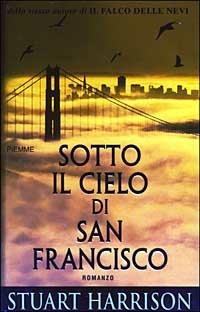 Sotto il cielo di San Francisco - Stuart Harrison - copertina