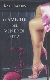 Le amiche del venerdì sera - Kate Jacobs - copertina