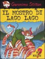 Il mostro di Lago Lago. Ediz. illustrata