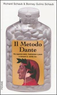 Il metodo Dante. Per superare ansia, frustrazione e paure e ritrovare la «diritta via» - Richard Schaub,Bonney Gulino Schaub - copertina