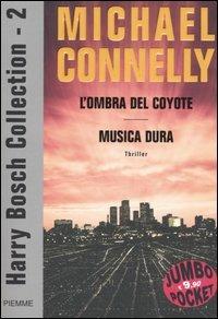 Harry Bosch Collection: L'ombra del coyote-Musica dura. Vol. 2 - Michael Connelly - copertina