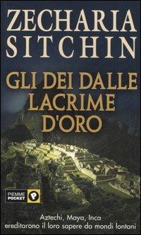 Gli dei dalle lacrime d'oro - Zecharia Sitchin - copertina