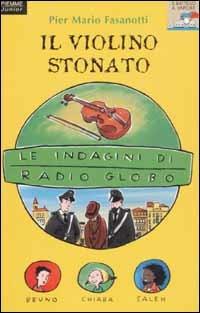 Le indagini di Radio Globo. Vol. 1: Il violino stonato. - Pier Mario Fasanotti - copertina