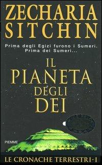 Il pianeta degli dei. Le cronache terrestri. Vol. 1 - Zecharia Sitchin - copertina