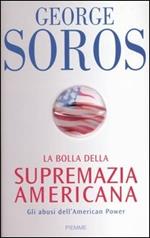 La bolla della supremazia americana. Gli abusi dell'American Power