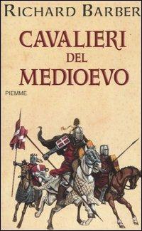 Cavalieri del Medioevo - Richard Barber - copertina