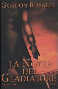 La notte del gladiatore - Gordon Russell - copertina