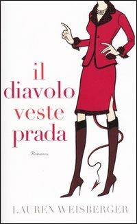 Il diavolo veste Prada - Lauren Weisberger - Libro - Piemme - | IBS