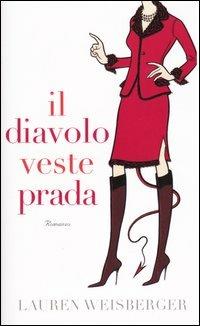 Il diavolo veste Prada - Lauren Weisberger - copertina