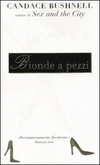 Bionde a pezzi - Candace Bushnell - copertina