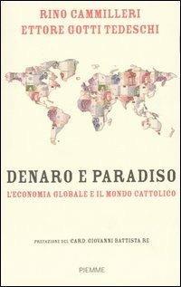 Denaro e paradiso. L'economia globale e il mondo cattolico - Rino Cammilleri,Ettore Gotti Tedeschi - copertina