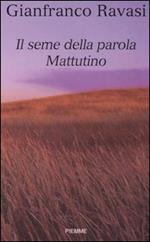 Il seme della parola. Mattutino