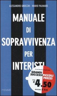 Manuale di sopravvivenza per interisti - Alessandro Gnocchi,Mario Palmaro - copertina