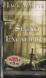 Il segno di Excalibur. Le cronache di Camelot. Vol. 6