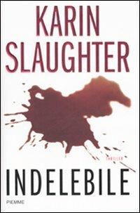 Indelebile - Karin Slaughter - copertina