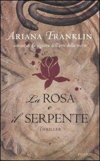 La rosa e il serpente - Ariana Franklin - copertina