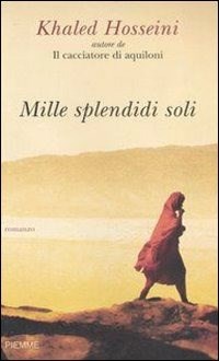 MILLE SPLENDIDI SOLI KHALED HOSSEINI PRIMA EDIZIONE PIEMME 2007 LIBRO NUOVO  8022264763592