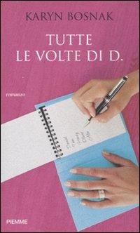 Tutte le volte di D. - Karyn Bosnak - copertina