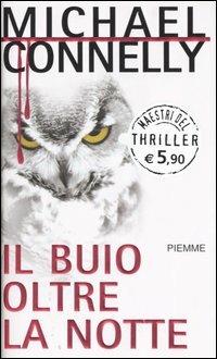 Il buio oltre la notte - Michael Connelly - copertina