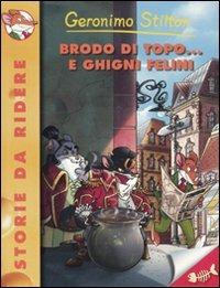 Brodo di topo... e ghigni felini - Geronimo Stilton - copertina