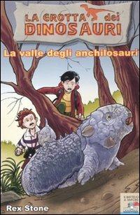 La valle degli anchilosauri. Ediz. illustrata - Rex Stone - copertina