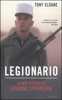Legionario. La mia vita nella legione straniera - Tony Sloane - copertina