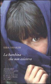 La bambina che non esisteva - Siba Shakib - Libro - Piemme 