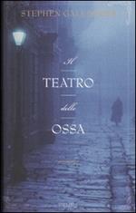 Il teatro delle ossa