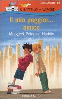 Il mio peggior... amico. Ediz. illustrata - Margaret Peterson Haddix - copertina