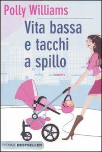 Vita bassa e tacchi a spillo - Polly Williams - copertina