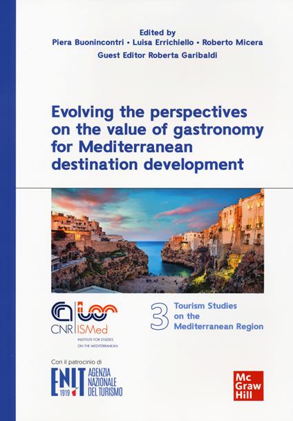 Evolving the perspectives on the value of gastronomy for Mediterranean destination development - Buonincontri Piera,Luisa Errichiello,Roberto Micera - copertina