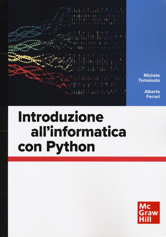 Introduzione all'informatica con Python - Michele Tomaiuolo,Alberto Ferrari - copertina