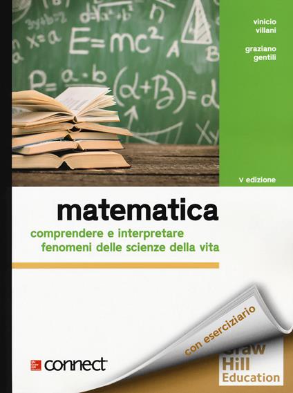 Matematica. Comprendere e interpretare fenomeni delle scienze della vita. Con Connect - Vinicio Villani,Graziano Gentili - copertina