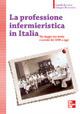 La professione infermieristica in Italia - Isabella Pascucci,Calogera Tavormina - copertina