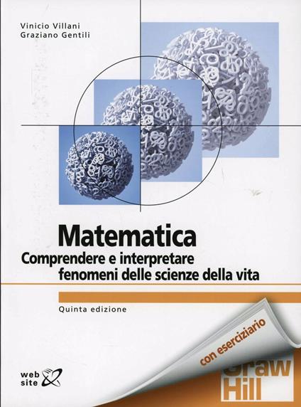 Matematica. Comprendere e interpretare fenomeni delle scienze della vita - Vinicio Villani,Graziano Gentili - copertina