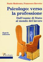 Psicologo: verso la professione. Dall'esame di Stato al mondo del lavoro