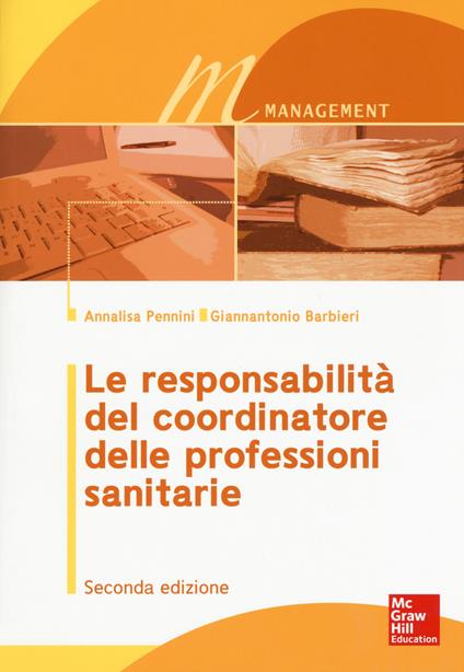 Le responsabilità del coordinatore delle professioni sanitarie - Annalisa Pennini,Giannantonio Barbieri - copertina