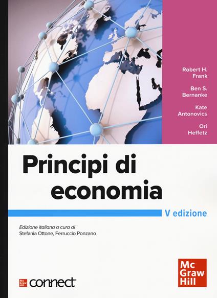 Principi di economia. Con connect - Robert H. Frank,Ben S. Bernanke,Kate Antonovics - copertina
