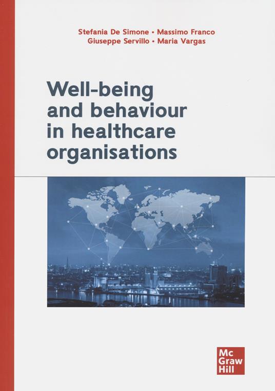 Well-being and behaviour in healthcare organisations - Stefania De Simone,Massimo Franco,Giuseppe Servillo - copertina