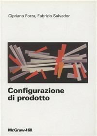 Configurazione di prodotto - Cipriano Forza,Fabrizio Salvador - copertina