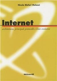 Internet: architettura, principali protocolli e linee evolutive. Con CD-ROM - Nicola Blefari Melazzi - copertina