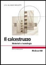 Il calcestruzzo. Materiali e tecnologia