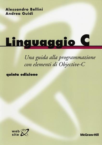 Linguaggio C - Alessandro Bellini,Andrea Guidi - copertina