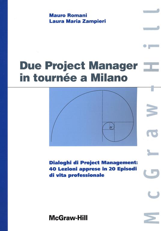 Due project manager in tournée a Milano - Mauro Romani,Laura Maria Zampieri - copertina