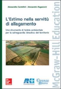 L'estimo nella servitù di allagamento - Alessandra Castellini,Alessandro Ragazzoni - copertina