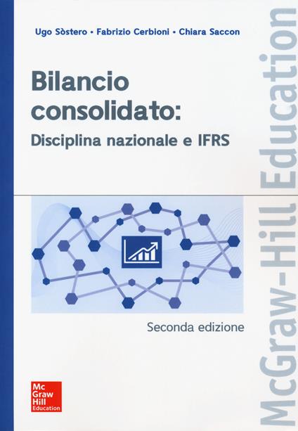 Bilancio consolidato: disciplina nazionale e IFRS - Libro - McGraw-Hill  Education - Economia e discipline aziendali | IBS