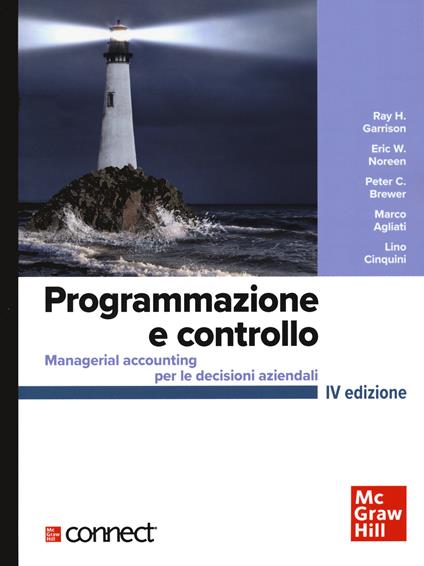 Programmazione e controllo. Managerial accounting per le decisioni aziendali+connect - Ray H. Garrison,Eric W. Noreen,Peter C. Brewer - copertina