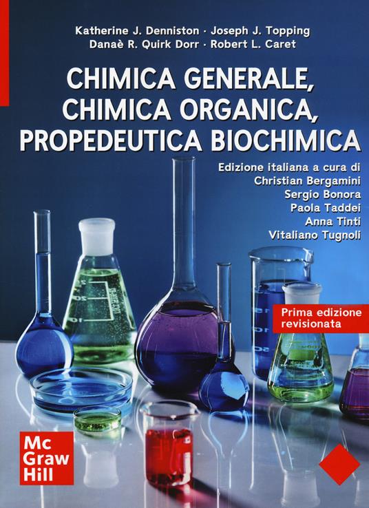 Chimica generale, chimica organica, propedeutica biochimica - Kathrine Denniston,Joseph J. Topping,Danaè R. Quirk Dorr - copertina