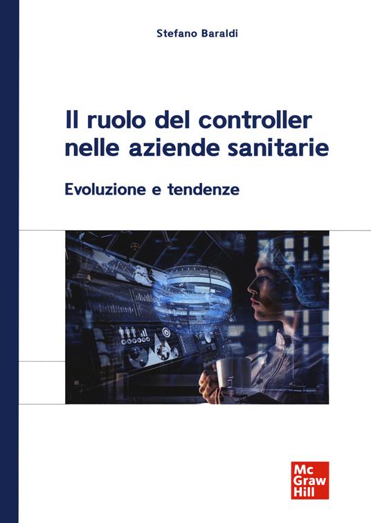 Il ruolo del controller nelle aziende sanitarie. Evoluzione e tendenze - Stefano Baraldi - copertina